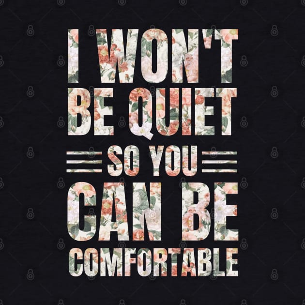 I Won't Be Quiet So You Can Be Comfortable, Save Our Children, End Human Trafficking by JustBeSatisfied